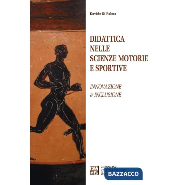 Didattica nelle scienze motorie e sportive. Innovazione e inclusione