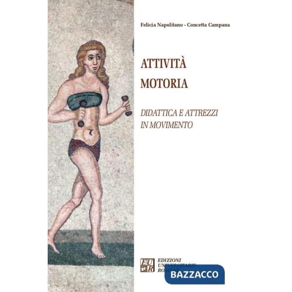 Attività motoria. Didattica e attrezzi in movimento
