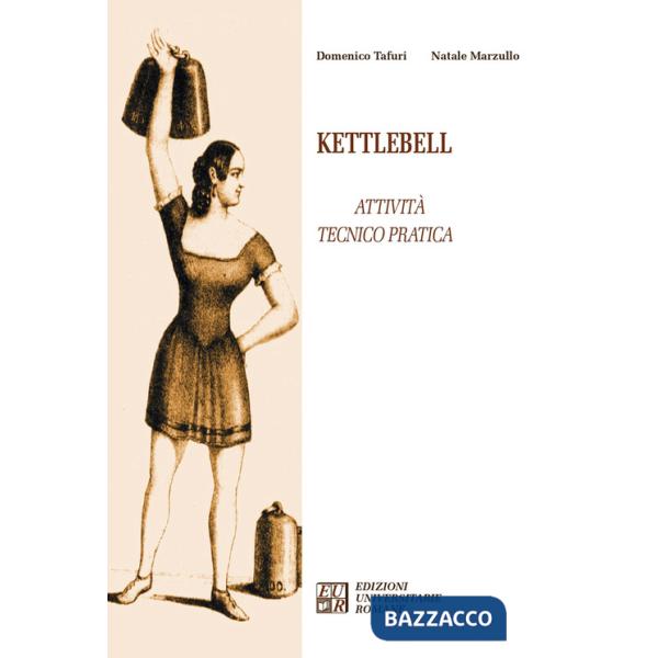 Kettlebell. Attività tecnico pratica