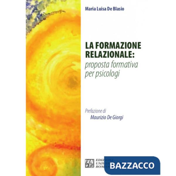 Formazione relazionale: proposta formativa per psicologi (La)