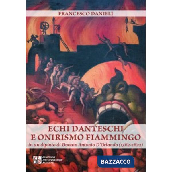 Echi danteschi e onirismo fiammingo in un dipinto di Donato Antonio D'Orlando (1562-1622)