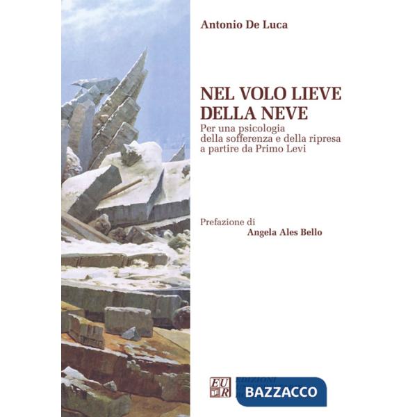 Nel volo lieve della neve. Per una psicologia della sofferenza e della ripresa a partire da Primo Levi
