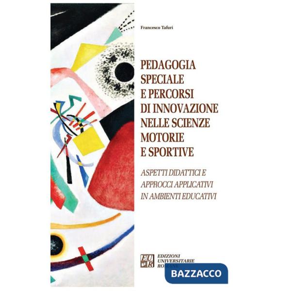 Pedagogia speciale e percorsi di innovazione nelle scienze motorie e sportive. Aspetti didattici e approcci applicativi in ambie