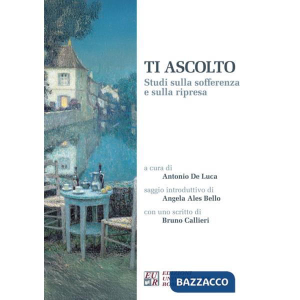 Ti ascolto. Studi sulla sofferenza e sulla ripresa