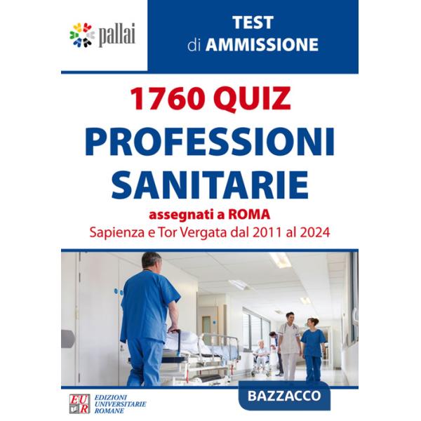 1760 quiz professioni sanitarie assegnati a Roma Sapienza e Tor Vergata dal 2011 al 2024
