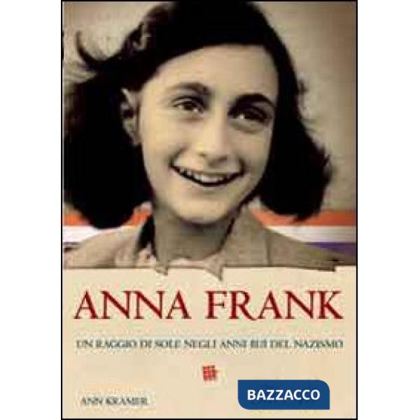 Anna Frank. Un raggio di sole negli bui del nazismo