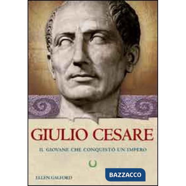 Giulio Cesare. Il giovane che conquistò un impero