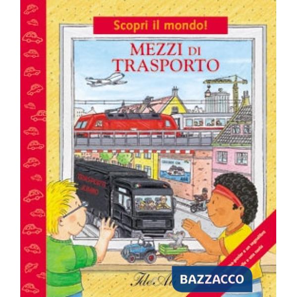Mezzi di trasporto. Ediz. illustrata (I)