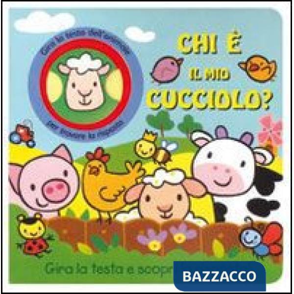 Chi è il mio cucciolo? Ediz. illustrata