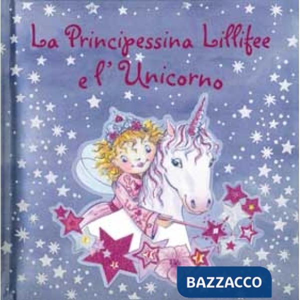 Principessina Lillifee e l'unicorno. Ediz. illustrata (La)