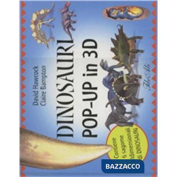 Dinosauri pop-up in 3D. Ediz. illustrata. Con gadget