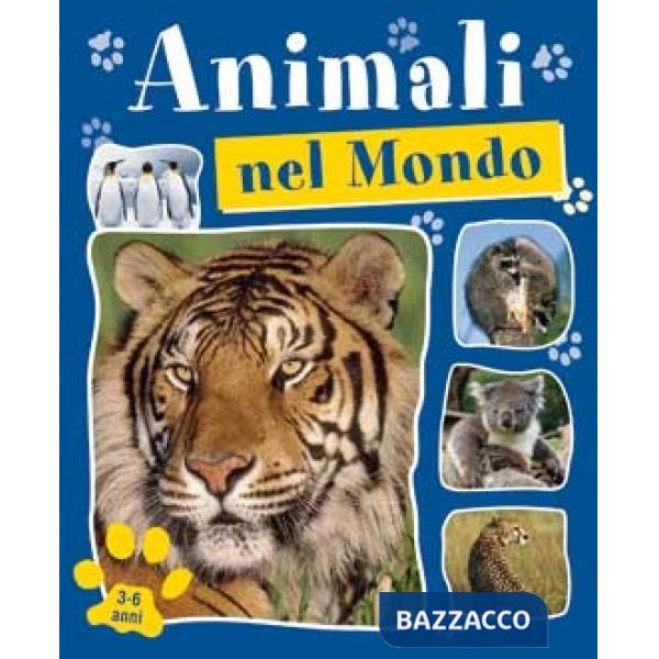 Animali del mondo. Ediz. illustrata (Gli)