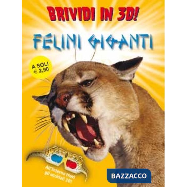 Felini giganti. Brividi 3D. Ediz. illustrata. Con gadget