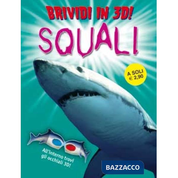 Squali. Brividi in 3D. Ediz. illustrata. Con gadget
