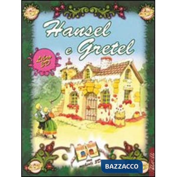 Hansel e Gretel. Ediz. illustrata