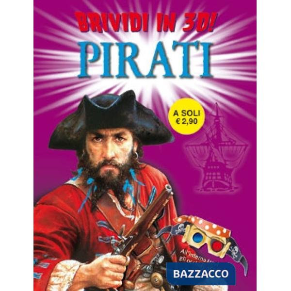 Pirati. Brividi 3D. Ediz. illustrata (I)