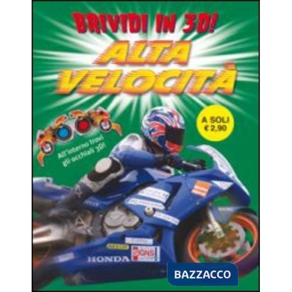 Alta velocità. Brividi 3D. Ediz. illustrata (L')
