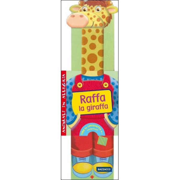 Raffa la giraffa. Animali in allegria. Ediz. illustrata