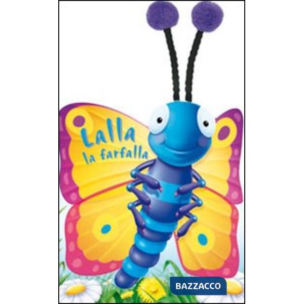 Lalla la farfalla. Ediz. illustrata
