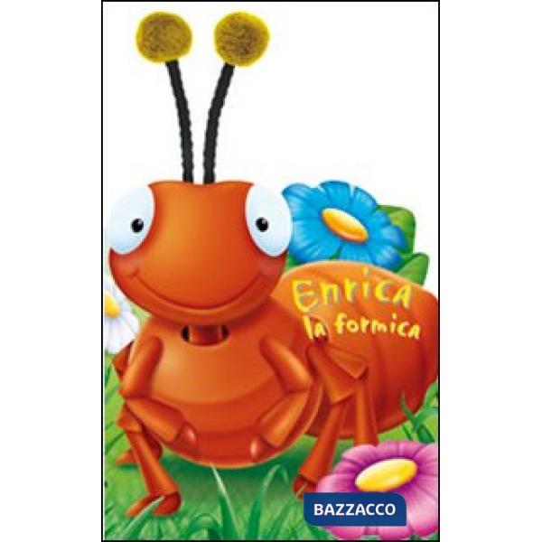 Enrica la formica. Ediz. illustrata