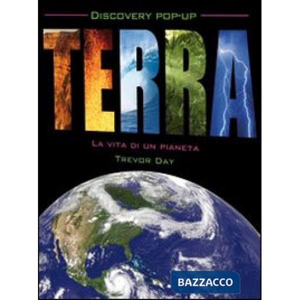 Terra. La vita di un pianeta. Libro pop-up. Ediz. illustrata