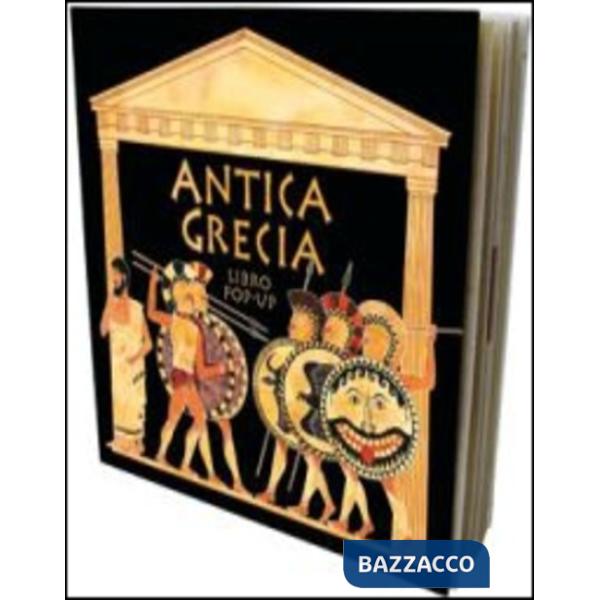 Antica Grecia. Libro pop-up. Ediz. illustrata