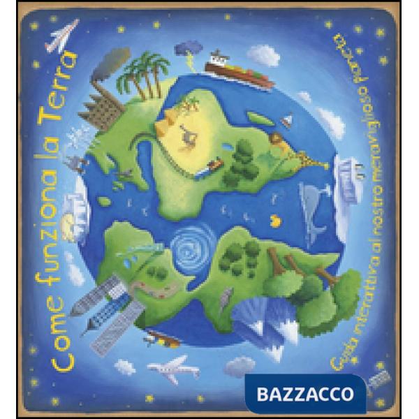 Come funziona la Terra. Libro pop-up. Ediz. illustrata