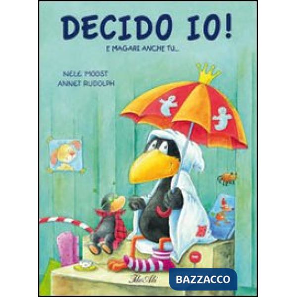 Decido io! E magari anche tu.... Ediz. illustrata