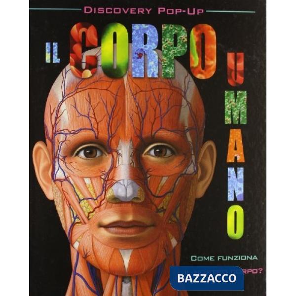 Corpo umano. Libro pop-up. Ediz. illustrata (Il)
