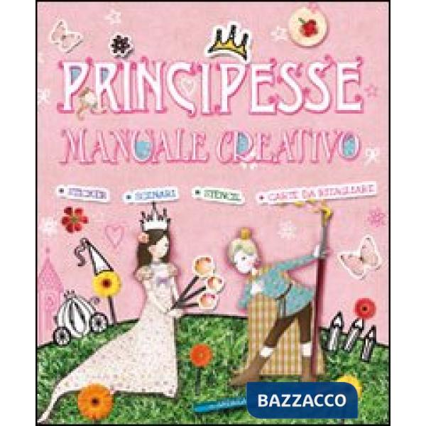Principesse. Manuale creativo. Ediz. illustrata