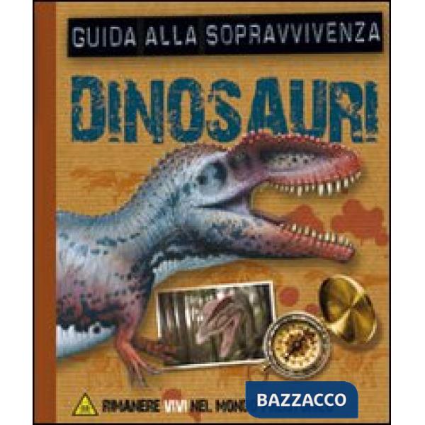 Dinosauri. Guida alla sopravvivenza. Libro pop-up. Ediz. illustrata