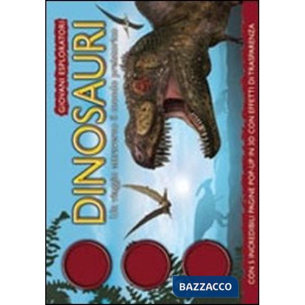 Dinosauri. Un viaggio attraverso il mondo preistorico. Ediz. illustrata