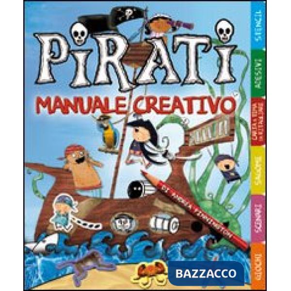 Pirati. Manuale creativo. Ediz. illustrata