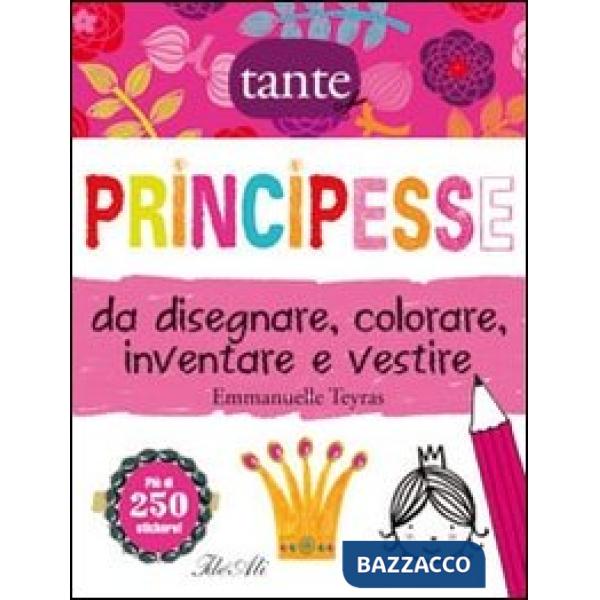 Principesse da disegnare, colorare, inventare e vestire. Con adesivi. Ediz. illustrata