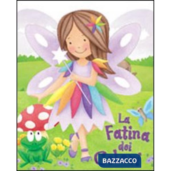 Fatina dei colori. Ediz. illustrata (La)