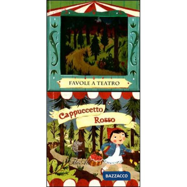 Cappuccetto rosso. Favole a teatro. Ediz. illustrata