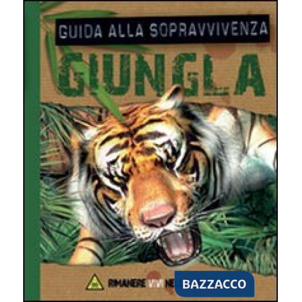 Giungla. Guida alla sopravvivenza. Ediz. illustrata