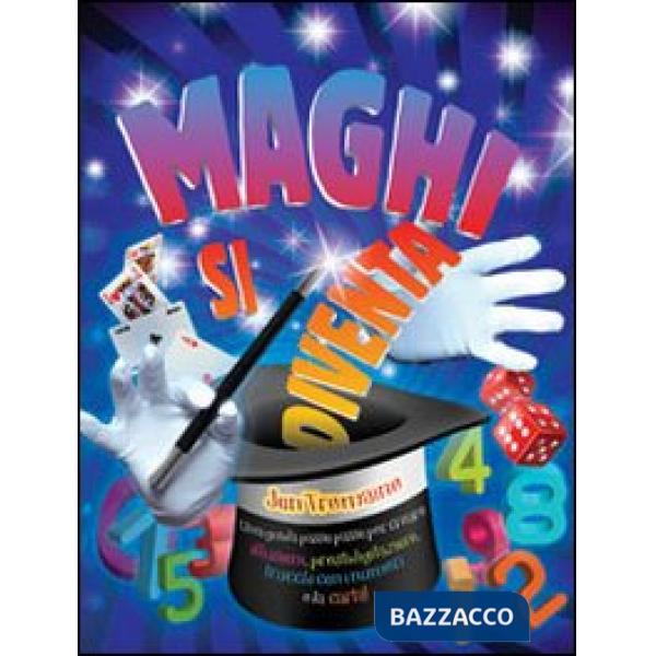 Maghi si diventa. Ediz. illustrata
