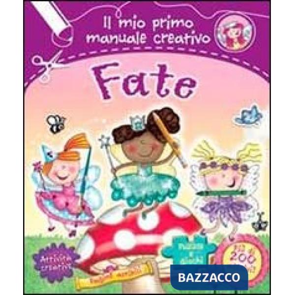 Fate. Il mio primo manuale creativo. Con adesivi. Ediz. illustrata