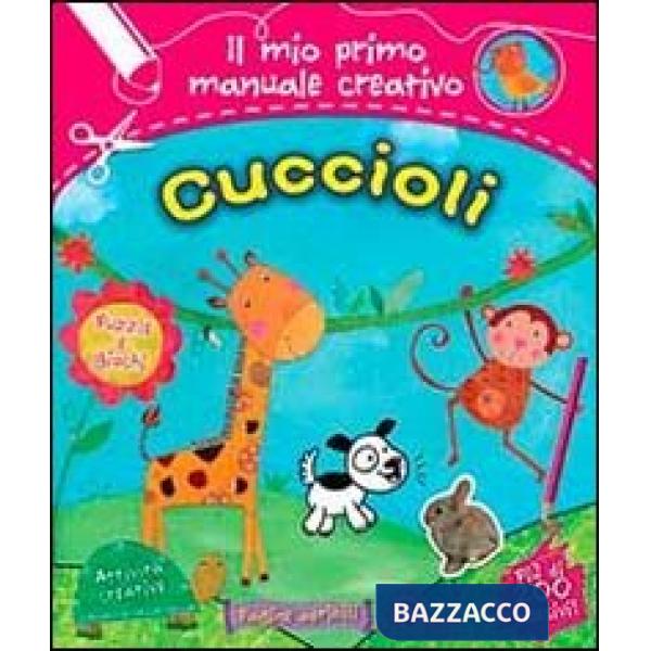 Cuccioli. Il mio primo manuale creativo. Con adesivi. Ediz. illustrata