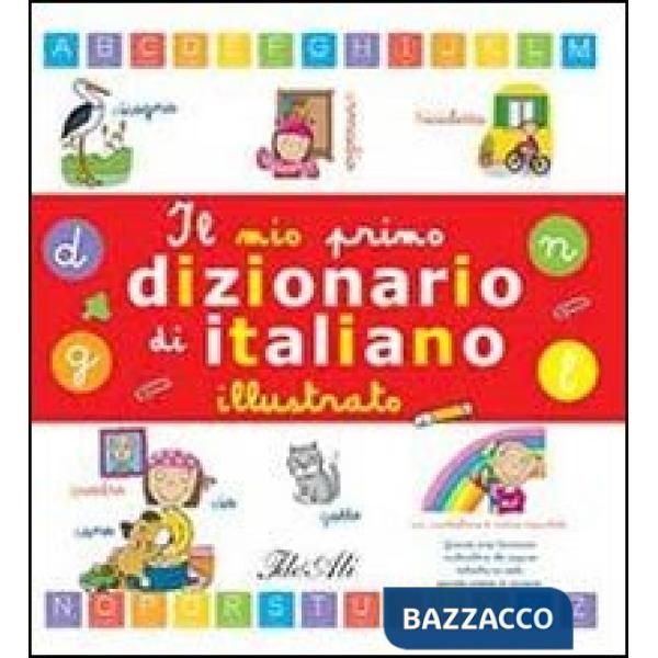 Mio primo dizionario di italiano illustrato. Ediz. illustrata (Il)
