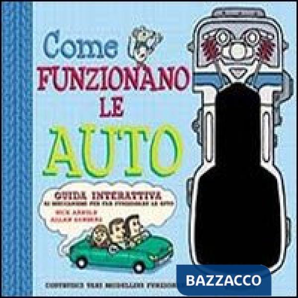 Come funzionano le auto. Libro pop-up. Ediz. illustrata. Con gadget