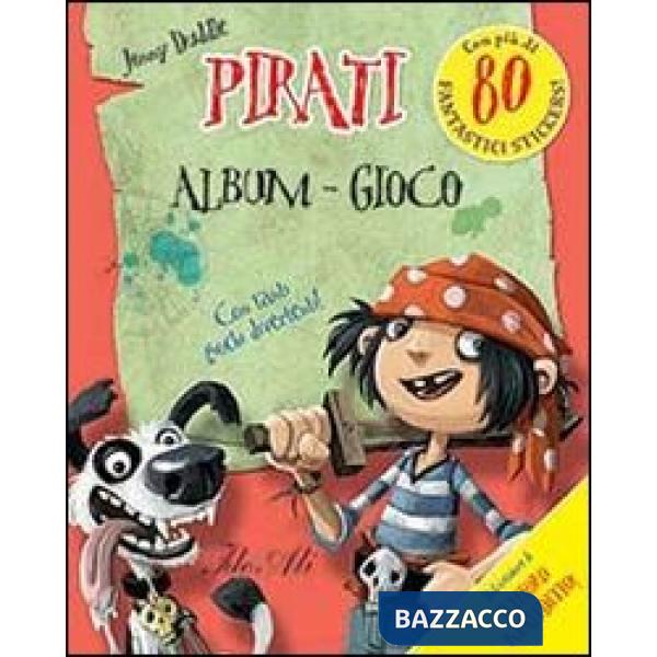Pirati. Album gioco. Con adesivi. Ediz. illustrata