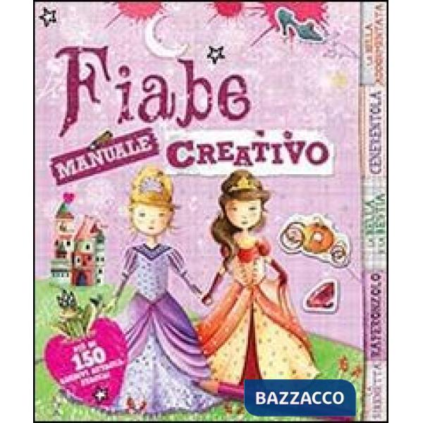 Fiabe. Manuale creativo. Con adesivi. Ediz. illustrata