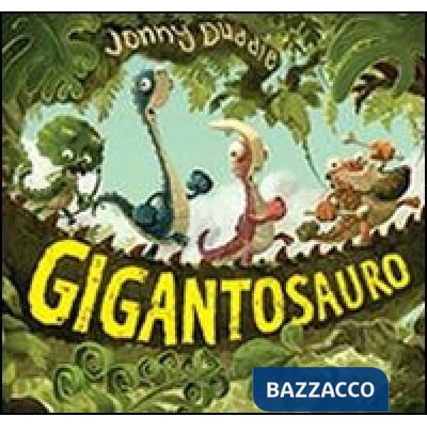 Gigantosauro. Ediz. illustrata. Con Poster (Il)