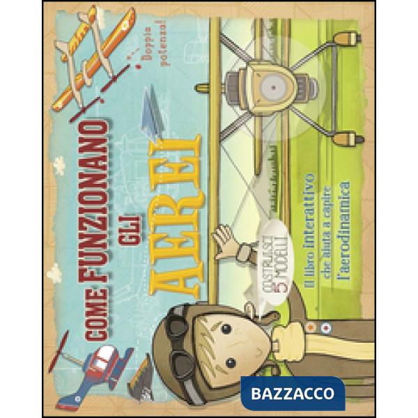 Come funzionano gli aerei. Libro pop-up. Ediz. illustrata. Con gadget