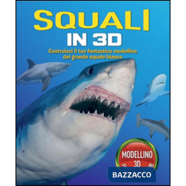 Squali in 3D. Ediz. illustrata. Con gadget