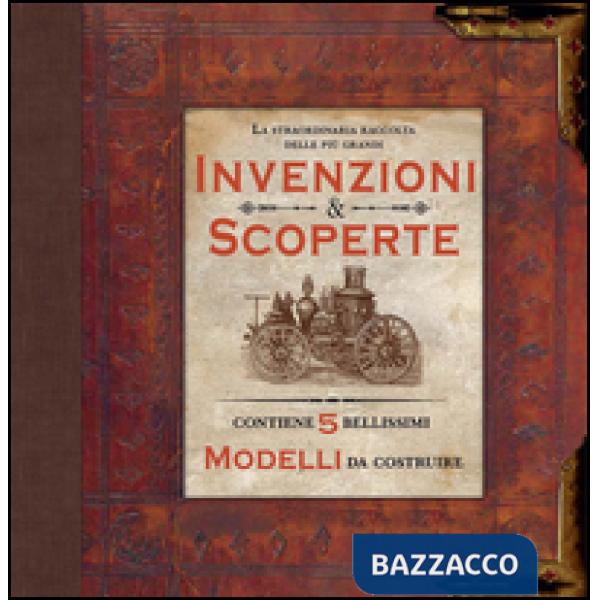 Straordinaria raccolta delle più grandi invenzioni & scoperte. Ediz. illustrata. Con gadget (La)
