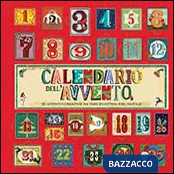 Calendario dell'avvento. 25 attività creative da fare in attesa del Natale. Ediz. illustrata