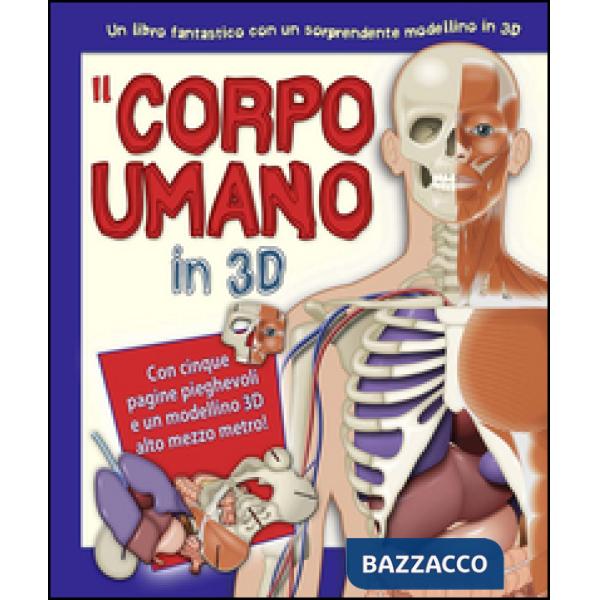 Corpo umano in 3D. Ediz. illustrata. Con gadget (Il)